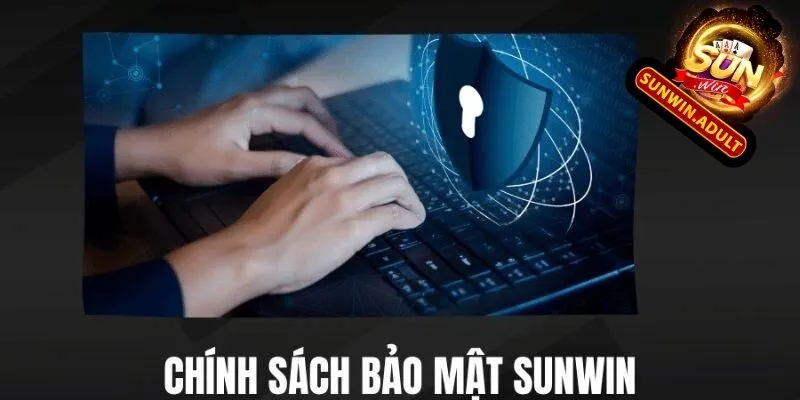 Sơ lược về chính sách bảo mật tại Sunwin
