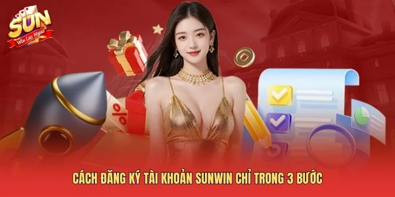 Trang Chủ Cách đăng ký tài khoản Sunwin chỉ trong 3 bước